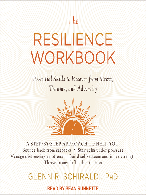 Title details for The Resilience Workbook by Glenn R. Schiraldi, PhD - Wait list